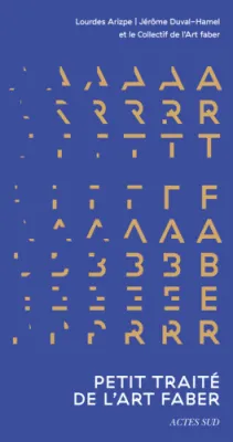  Petit traité de l'art faber : quand les arts racontent les mondes économiques autant qu'ils les façonnent 