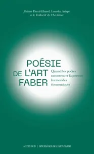 Poésie de l'Art faber, quand les poètes racontent et façonnent les mondes économiques